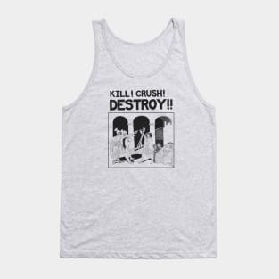 Kill! Crush! Destroy! Tank Top